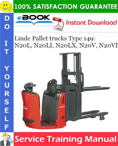 Linde Pallet trucks Type 149: N20L, N20LI, N20LX, N20V, N20VI Service Training Manual