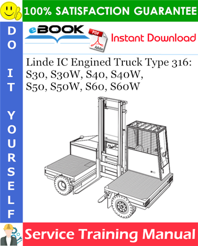 Linde IC Engined Truck Type 316: S30, S30W, S40, S40W, S50, S50W, S60, S60W