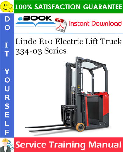 Linde E10 Electric Lift Truck 334-03 Series Service Training Manual