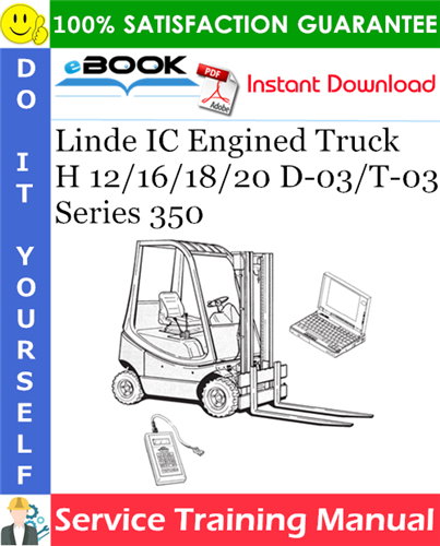 Linde IC Engined Truck H 12/16/18/20 D-03/T-03 Series 350 Service Training Manual