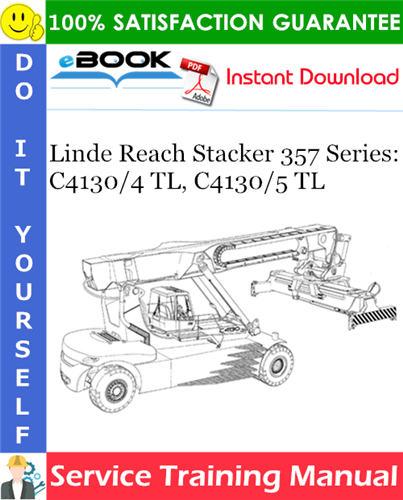 Linde Reach Stacker 357 Series: C4130/4 TL, C4130/5 TL Service Training Manual