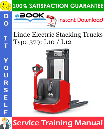 Linde Electric Stacking Trucks Type 379: L10 / L12 Service Training Manual