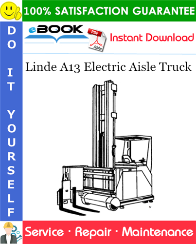 Linde A13 Electric Aisle Truck Service Repair Manual