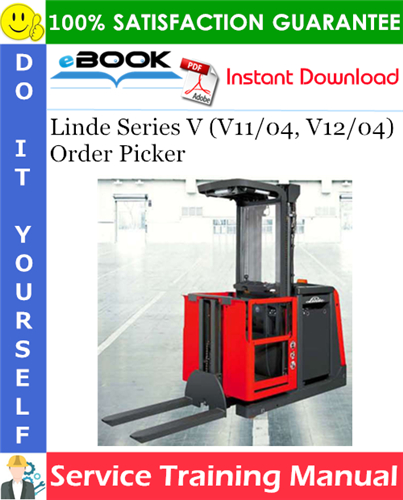 Linde Series V (V11/04, V12/04) Order Picker Service Training Manual