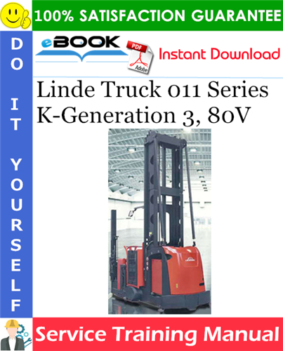 Linde Truck 011 Series K-Generation 3, 80V Service Training Manual