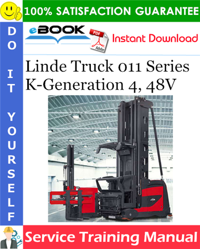 Linde Truck 011 Series K-Generation 4, 48V Service Training Manual