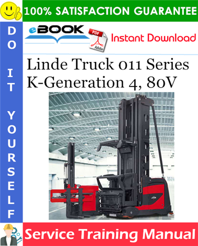 Linde Truck 011 Series K-Generation 4, 80V Service Training Manual