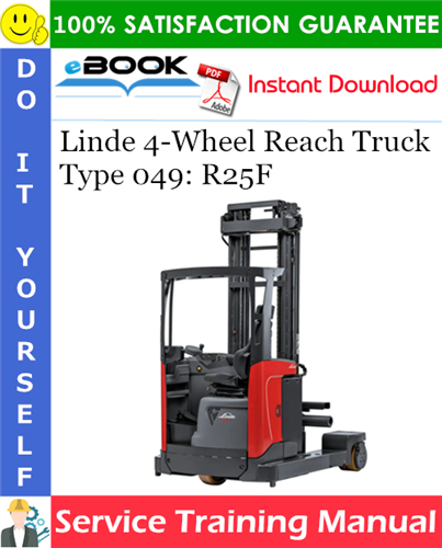 Linde 4-Wheel Reach Truck Type 049: R25F Service Training Manual