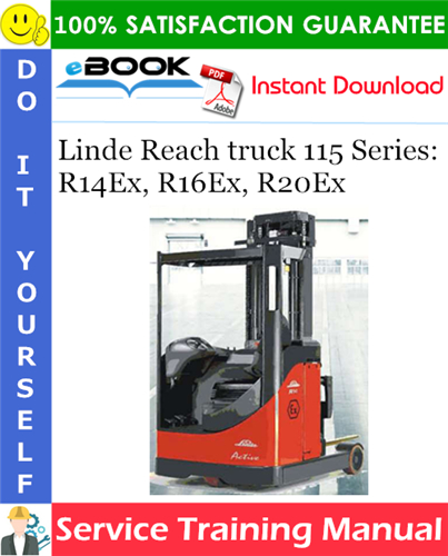 Linde Reach truck 115 Series: R14Ex, R16Ex, R20Ex Service Training Manual