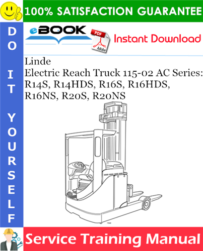 Linde Electric Reach Truck 115-02 AC Series: R14S, R14HDS, R16S, R16HDS, R16NS, R20S, R20NS