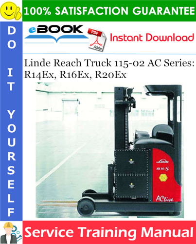 Linde Reach Truck 115-02 AC Series: R14Ex, R16Ex, R20Ex Service Training Manual