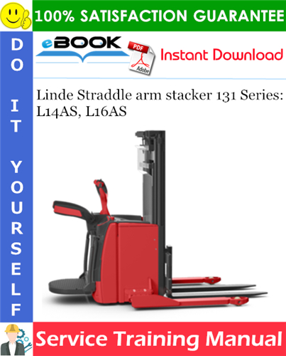 Linde Straddle arm stacker 131 Series: L14AS, L16AS Service Training Manual
