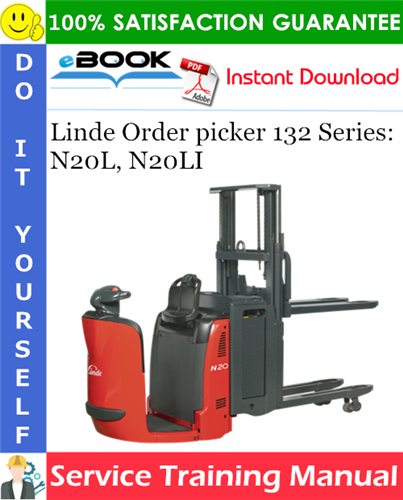Linde Order picker 132 Series: N20L, N20LI Service Training Manual