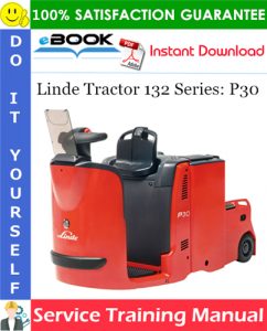 Linde Tractor 132 Series: P30 Service Training Manual