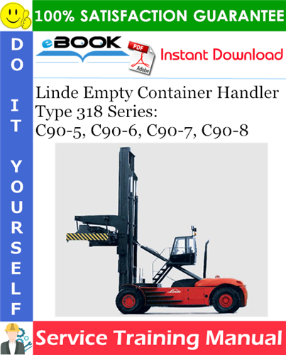 Linde Empty Container Handler 318 Series: C90-5, C90-6, C90-7, C90-8 Service Training Manual