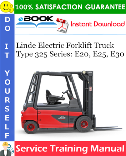 Linde Electric Forklift Truck 325 Series: E20, E25, E30 Service Training Manual