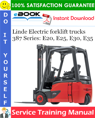 Linde Electric forklift trucks 387 Series: E20, E25, E30, E35 Service Training Manual
