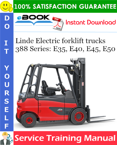 Linde Electric forklift trucks 388 Series: E35, E40, E45, E50 Service Training Manual