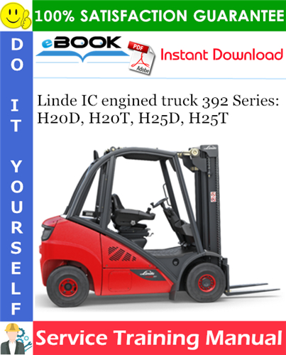 Linde IC engined truck 392 Series: H20D, H20T, H25D, H25T Service Training Manual