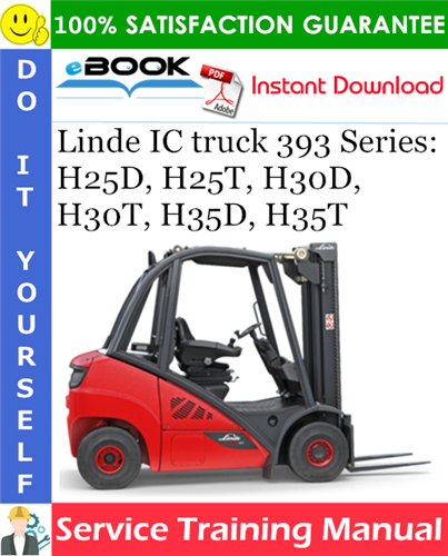 Linde IC truck 393 Series: H25D, H25T, H30D, H30T, H35D, H35T Service Training Manual
