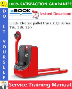 Linde Electric pallet truck 1152 Series: T16, T18, T20 Service Training Manual