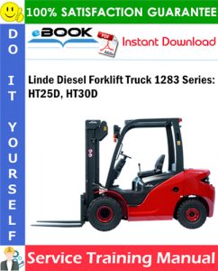 Linde Diesel Forklift Truck 1283 Series: HT25D, HT30D Service Training Manual