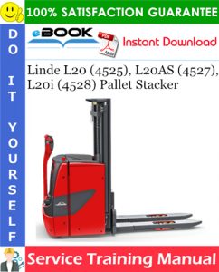 Linde L20 (4525), L20AS (4527), L20i (4528) Pallet Stacker Service Training Manual