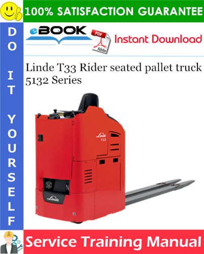 Linde T33 Rider seated pallet truck 5132 Series Service Training Manual