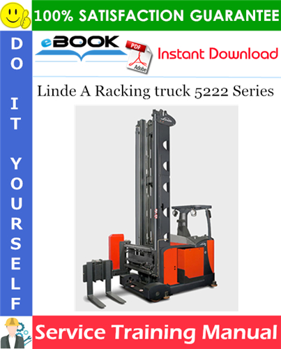 Linde A Racking truck 5222 Series Service Training Manual