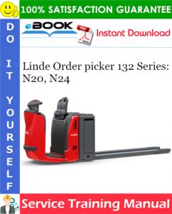 Linde Order picker 132 Series: N20, N24 Service Training Manual