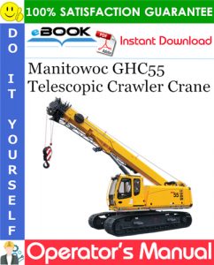 Manitowoc GHC55 Telescopic Crawler Crane Operator's Manual