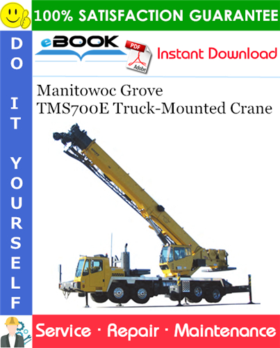 Manitowoc Grove TMS700E Truck-Mounted Crane Service Repair Manual
