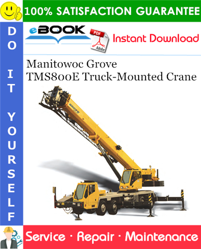 Manitowoc Grove TMS800E Truck-Mounted Crane Service Repair Manual
