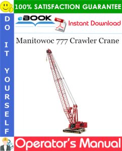 Manitowoc 777 Crawler Crane Operator's Manual