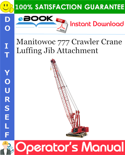 Manitowoc 777 Crawler Crane Luffing Jib Attachment Operator's Manual