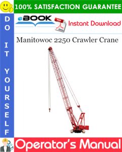 Manitowoc 2250 Crawler Crane Operator's Manual