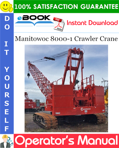 Manitowoc 8000-1 Crawler Crane Operator's Manual