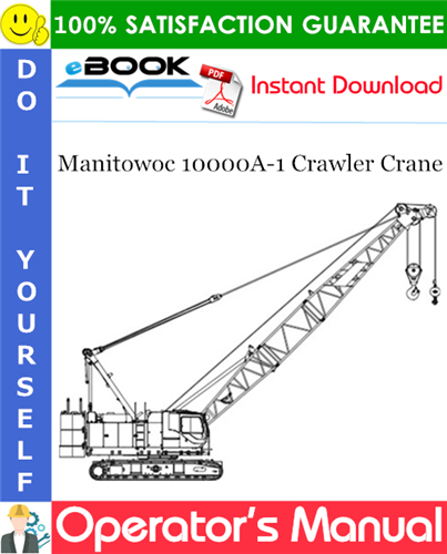 Manitowoc 10000A-1 Crawler Crane Operator's Manual