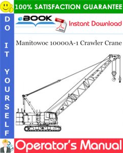 Manitowoc 10000A-1 Crawler Crane Operator's Manual