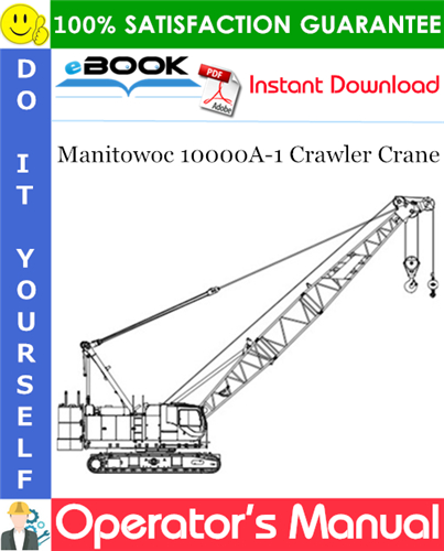 Manitowoc 10000A-1 Crawler Crane Operator's Manual