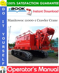 Manitowoc 11000-1 Crawler Crane Operator's Manual