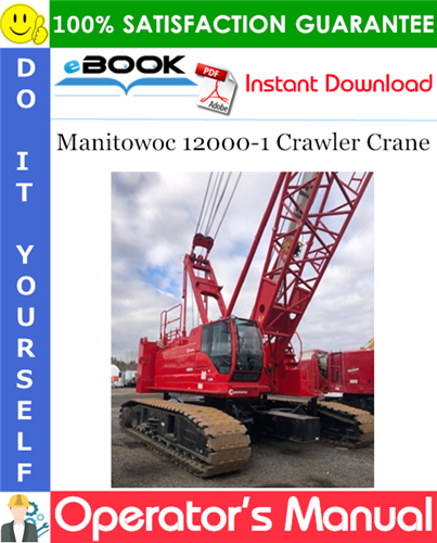 Manitowoc 12000-1 Crawler Crane Operator's Manual