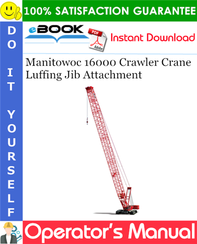 Manitowoc 16000 Crawler Crane Luffing Jib Attachment Operator's Manual