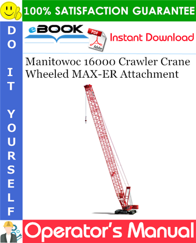 Manitowoc 16000 Crawler Crane Wheeled MAX-ER Attachment Operator's Manual