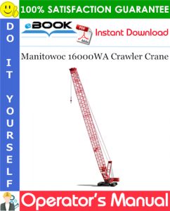 Manitowoc 16000WA Crawler Crane Operator's Manual