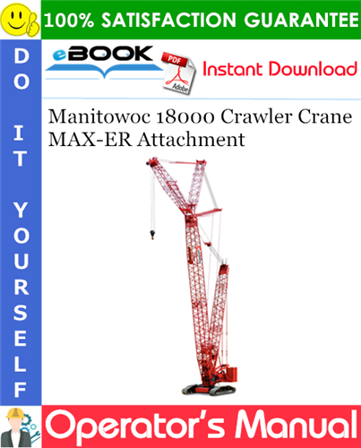 Manitowoc 18000 Crawler Crane MAX-ER Attachment Operator's Manual