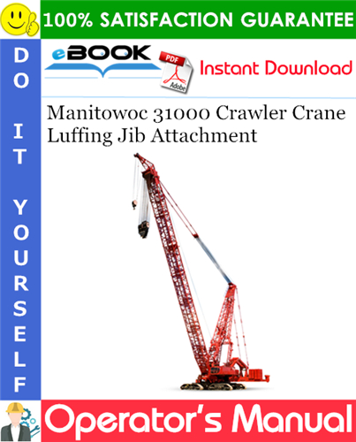 Manitowoc 31000 Crawler Crane Luffing Jib Attachment Operator's Manual