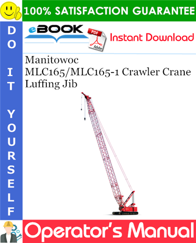 Manitowoc MLC165/MLC165-1 Crawler Crane Luffing Jib Operator's Manual