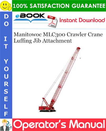 Manitowoc MLC300 Crawler Crane Luffing Jib Attachment Operator's Manual
