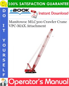 Manitowoc MLC300 Crawler Crane VPC-MAX Attachment Operator's Manual
